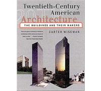 Twentieth-Century American Architecture Carter Wiseman (Auteur)