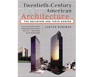 Twentieth-Century American Architecture Carter Wiseman (Auteur)