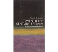 Twentieth-Century Britain, Very Short Introductions Kenneth O. Morgan (Auteur)