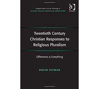 Twentieth Century Christian Responses To Religious Pluralism