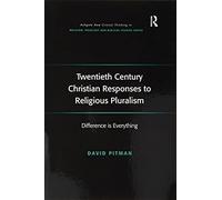 Twentieth Century Christian Responses To Religious Pluralism
