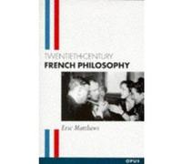 Twentieth-Century French Philosophy Eric Matthews (Auteur)