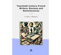 Twentieth Century French Writers: Reviews and Reminiscences