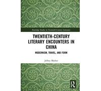 Twentieth-Century Literary Encounters In China
