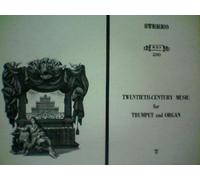 TWENTIETH-CENTURY MUSIC for TRUMPET and ORGAN