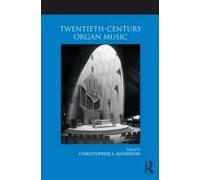 Twentieth-Century Organ Music