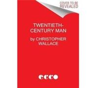 TwentiethCentury Man - Christopher Wallace - HarperCollins Publishers Inc - Livre en Anglais - Paperback Christopher WallaceChristopher Wallace (Auteur)