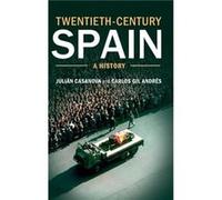 TwentiethCentury Spain - Carlos Gil Andres - Cambridge University Press - Livre en Anglais - Hardback Julian (Universidad de Zaragoza) Casanova Carlos Gil Andres (Auteur)