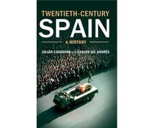 TwentiethCentury Spain - Carlos Gil Andres - Cambridge University Press - Livre en Anglais - Hardback Julian (Universidad de Zaragoza) Casanova Carlos Gil Andres (Auteur)