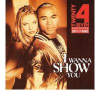Twenty 4 Seven - I Wanna Show You