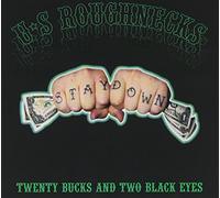 U.S. Roughnecks - Twenty Bucks and Two Black Eyes