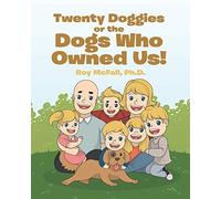 Twenty Doggies Or The Dogs Who Owned Us!