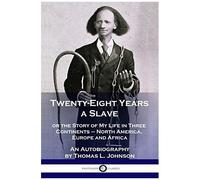 Twenty-Eight Years A Slave