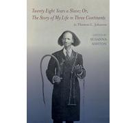 Twenty Eight Years a Slave; Or, the Story of My Life in Three Continents