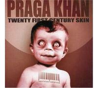 Twenty first century skin by Praga Khan