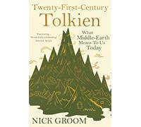 Twenty-First-Century Tolkien: What Middle-Earth Means To Us Today