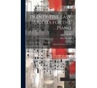 Twenty-Five Easy Studies For The Piano: Without Octaves, Op. 100; Op.100