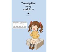 Twenty-five easy sudokus volume 1: With solutions at the back