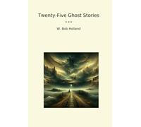 Twenty-Five Ghost Stories (Classic Books)