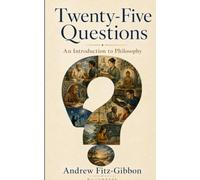 Twenty-Five Questions: An Introduction to Philosophy
