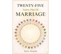 TWENTY- FIVE SAFETY PINS IN MARRIAGE: Simple Principles for Love, Faith, and Lasting Commitment