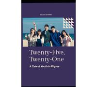 Twenty-Five, Twenty-One: A Tale of Youth in Rhyme