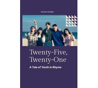 Twenty-Five, Twenty-One: A Tale of Youth in Rhyme