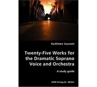 Twenty-Five Works For The Dramatic Soprano Voice