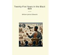 Twenty-Five Years in the Black Belt (Classic Books)