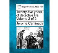 Twenty-five years of detective life. Volume 2 of 2 - [Livre en VO] Jerome Caminada (Auteur)
