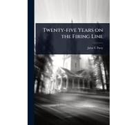 Twenty-Five Years On The Firing Line