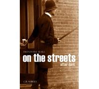 Twenty-Five Years on the Streets After Dark (Abridged, Annotated)