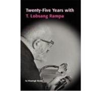 Twenty-five Years With T. Lobsang Rampa