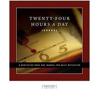 Twenty-Four Hours A Day: A Meditation Book And Journal For Daily Reflection