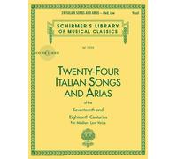Twenty-Four Italian Songs And Arias Medium Low Voice 17th And 18th Century Vocal Collection Schirmer S Library Classical Singing Repertoire And Piano Accompaniment