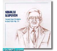 Twenty Four Preludes in Jazz Style Op.53 - Nikolai Kapustin