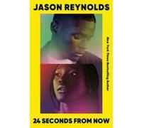 Twenty-four seconds from now Jason Reynolds (Auteur)