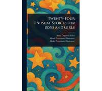 Twenty-Four Unusual Stories for Boys and Girls