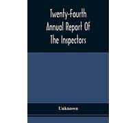 Twenty-Fourth Annual Report Of The Inspectors And Superintendent Of The Albany Penitentiary, With The Accompanying Documents Made December 11, 1872