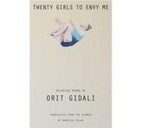 Twenty Girls to Envy Me by Orit Gidali Marcela Sulak, (Auteur)