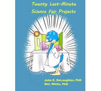 Twenty Last-Minute Science Fair Experiments
