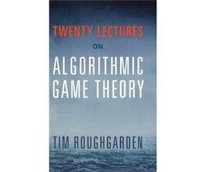 Twenty Lectures On Algorithmic Game Theo Tim Roughgarden, (Auteur)
