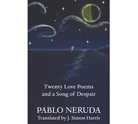 Twenty Love Poems and a Song of Despair