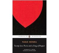 Pablo Neruda – Vingt poèmes d'amour et une chanson de désespoir – Penguin Classics