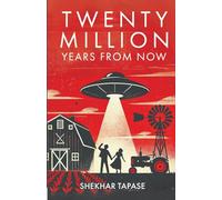 Twenty Million Years From Now