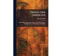 Twenty-One Americans: Being Profiles of Some People Famous in Our Time, Together With Silly Pictures of Them Drawn by De Miskey