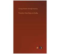 Twenty-One Days In India