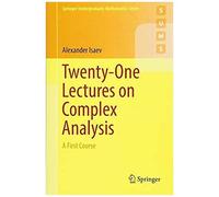 Twenty-One Lectures On Complex Analysis