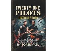 TWENTY ONE PILOTS UNTOLD STORY: Two Kids from Columbus Who Changed What Alternative Music Could Be