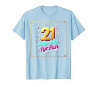 Twenty-One & Ready for Fun : Cadeau d'anniversaire 21 Ans T-Shirt, Homme, Bleu Céleste, XXL